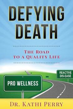 Paperback Defying Death: The Road to a Quality Life Book