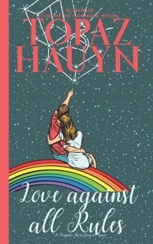 Paperback Love Against all Rules: A Romance Short Story in Space Book