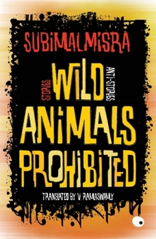 Paperback Wild Animals Prohibited: Stories, Anti-Stories Book