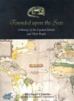 Hardcover Founded Upon the Seas: A History of the Cayman Islands and Their Peoples Book