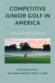 Love/Hate: The American Junior Golf Experience (Social Justice and Equity in Contemporary Sport)