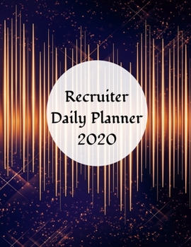 Recruiter Daily Planner: 2020 Human Resource Daily Organizer