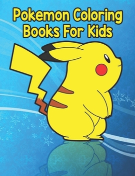 Paperback Pokemon Coloring Books For Kids: Pokemon Coloring Books For Kids, pokemon coloring book for adults. 25 Pages, Size - 8.5" x 11" Book