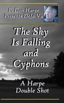 Paperback E. Don Harpe Presents DeJa Vu The Sky Is Falling and Cyphons Book