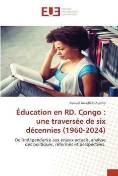Éducation en RD. Congo: une traversée de six décennies (1960-2024) (French Edition)