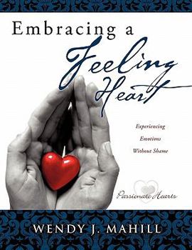 Paperback Embracing a Feeling Heart Book