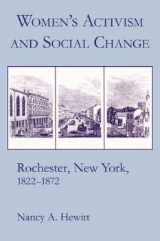 Paperback Women's Activism and Social Change: Rochester, New York, 1822 1872 Book