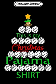 Composition Notebook: This's My Christmas Pajama Funny Gift For Volleyball's Lover  Journal/Notebook Blank Lined Ruled 6x9 100 Pages