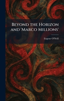 Hardcover Beyond the Horizon and 'Marco Millions' Book