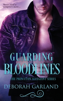 Guarding Bloodlines - Book #2 of the Princeton Allegiant