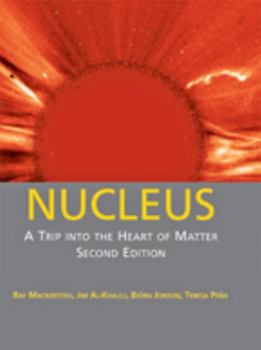 Hardcover Nucleus: A Trip Into the Heart of Matter Book