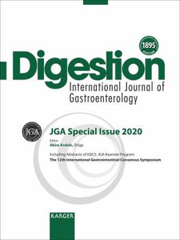 JGA Special Issue 2020 : Including Abstracts of the 12th International Gastrointestinal Consensus Symposium (IGICS), JGA Keynote Program, Saga, February 2019 . Special Topic Issue: Digestion 2020, Vol