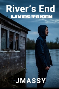 River's End: Lives Taken