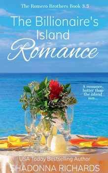 The Billionaire's Island Romance - Book #3.5 of the Romero Brothers