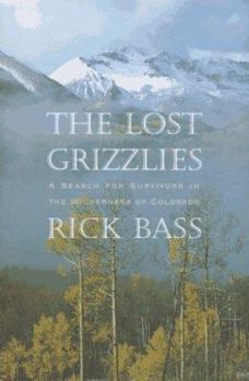 Hardcover The Lost Grizzlies: A Search for Survivors in the Colorado Wilderness Book
