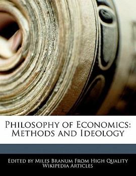 Philosophy of Economics : Methods and Ideology