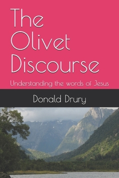 Paperback The Olivet Discourse: Understanding the words of Jesus Book
