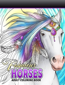 Paperback Fabulous Horses Adult Coloring Book