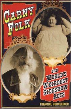 Paperback Carny Folk: The World's Weirdest Sideshow Acts Book