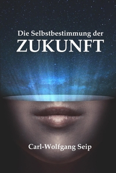 Paperback Die Selbstbestimmung der Zukunft (German Edition) [German] Book