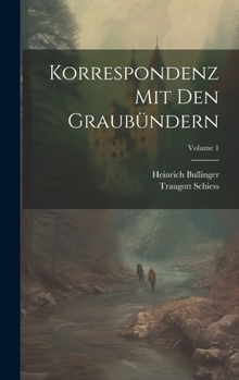 Hardcover Korrespondenz Mit Den Graubündern; Volume 1 [German] Book