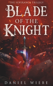 Blade of the Knight (The Severance Trilogy)