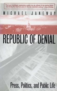 Paperback Republic of Denial: Press, Politics, and Public Life Book