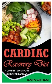 Paperback Cardiac Recovery Diet: A Complete Diet Plan Guide For Cardiac Book