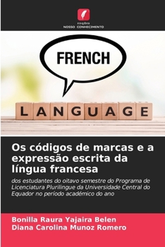 Paperback Os códigos de marcas e a expressão escrita da língua francesa [Portuguese] Book