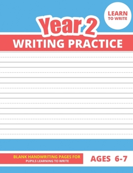 Paperback Year 2 Writing Practice: Blank Handwriting Practice Book for Students or Pupils Learning to Write Ages 6-7 Book