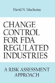 Paperback Change Control for FDA Regulated Industries: A Risk Assesment Approach Book