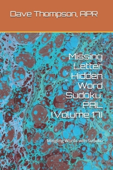 Paperback Missing Letter Hidden Word Sudoku: PAL (Volume 17): Mingling Words with Sudoku Book