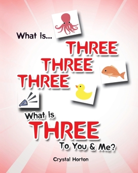 Paperback What is Three Three Three-What is Three to You and Me? Book