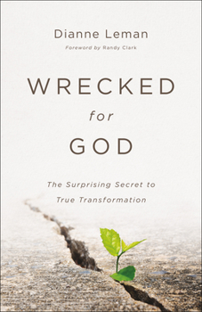 Paperback Wrecked for God: The Surprising Secret to True Transformation Book