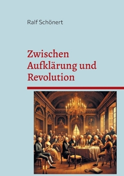 Zwischen Aufklärung und Revolution: Die deutschen Lande im Wandel (1770 - 1848) (German Edition)