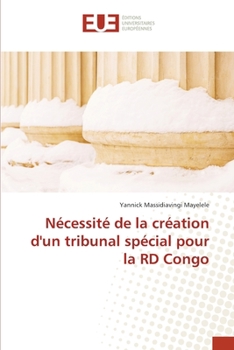 Paperback Nécessité de la création d'un tribunal spécial pour la RD Congo [French] Book