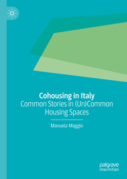 Hardcover Cohousing in Italy: Common Stories in (Un)Common Housing Spaces Book