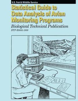 Paperback Statistical Guide to Data Analysis of Avian Monitoring Programs: Biological Technical Publication BTP-R6001-1999 Book