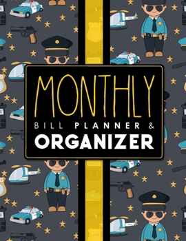 Monthly Bill Planner and Organizer : Billing Organizer, Monthly Bill Pay Organizer, Finance Planner, Weekly Bill Organizer, Cute Police Cover