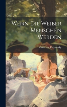 Hardcover Wenn die Weiber Menschen werden [German] Book