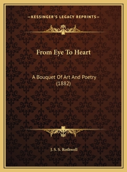 From Eye to Heart: A Bouquet of Art and Poetry