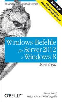 Paperback Windows-Befehle für Server 2012 & Windows 8 - kurz & gut [German] Book