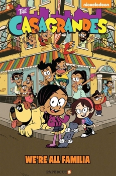 The Casagrandes #1: We're All Familia - Book #1 of the Casagrandes