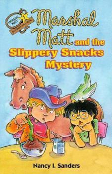 Paperback Marshal Matt and the Slippery Snacks Mystery (Marshal Matt, Mysteries With a Value) Book