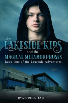 Paperback The Lakeside Kids and the Magical Metamorphoses: Book One of the Lakeside Adventures Book