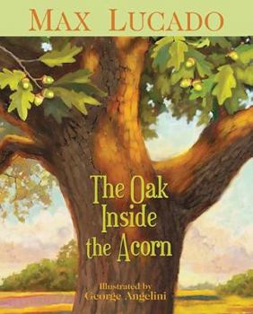Paperback The Oak Inside the Acorn Book