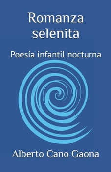 Paperback Romanza selenita: Poesía infantil nocturna [Spanish] Book