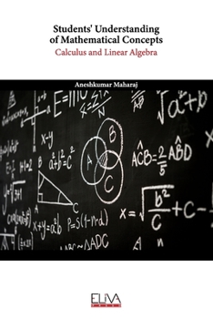 Paperback Students' Understanding of Mathematical Concepts: Calculus and Linear Algebra Book