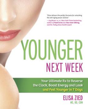 Paperback Younger Next Week: Your Ultimate Rx to Reverse the Clock, Boost Energy and Look and Feel Younger in 7 Days Book