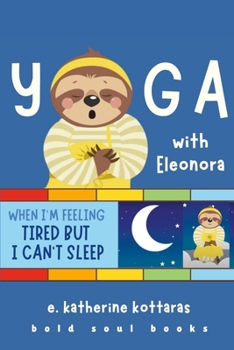 Paperback Yoga With Eleonora: When I'm Feeling Tired But I Can't Sleep! Book